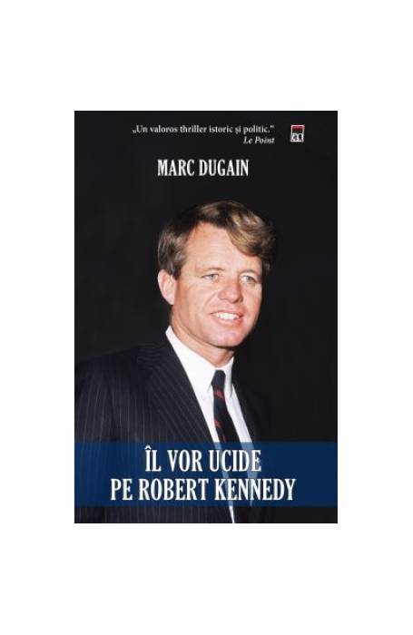 IL VOR UCIDE PE ROBERT KENNEDY