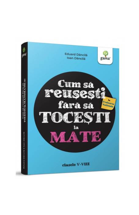CUM SA REUSESTI LA EVALUAREA NATIONALA FARA SA TOCESTI