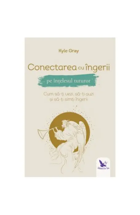 CONECTAREA CU INGERII PE INTELESUL TUTUROR