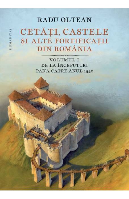 CETATI, CASTELE SI ALTE FORTIFICATII VOL 1 2025