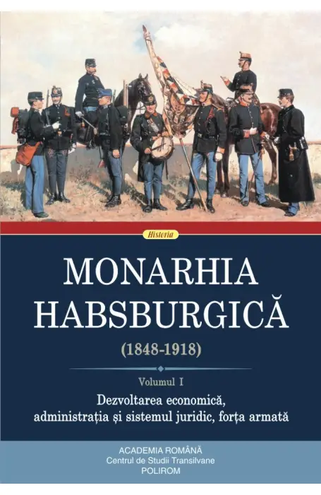 MONARHIA HABSBURGICA VOL 1 1848- 1918