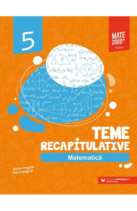 MATEMATICA 5 TEME RECAPITULATIVE ED 3