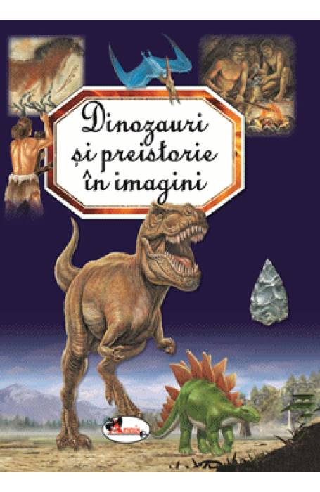 DINOZAURI SI PREISTORIE IN IMAGINI