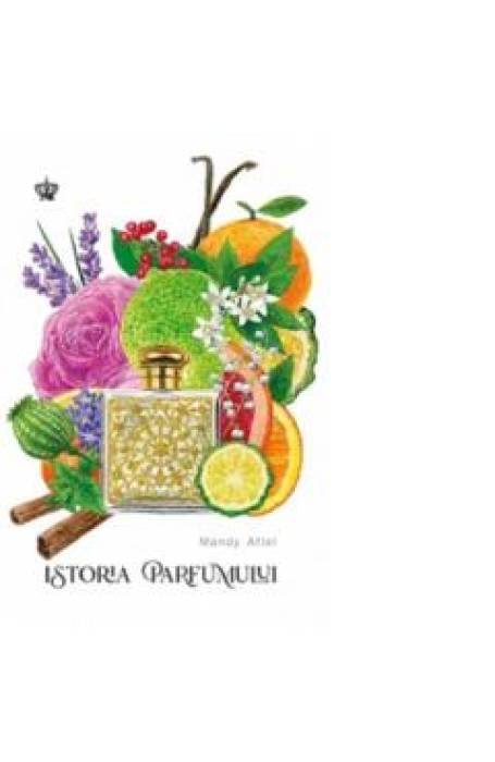 ISTORIA PARFUMULUI ED 2