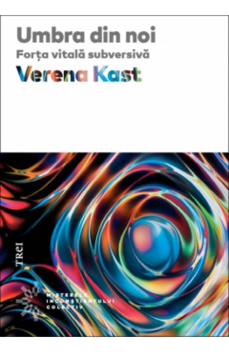 UMBRA DIN NOI FORTA VITALA SUBVERSIVA