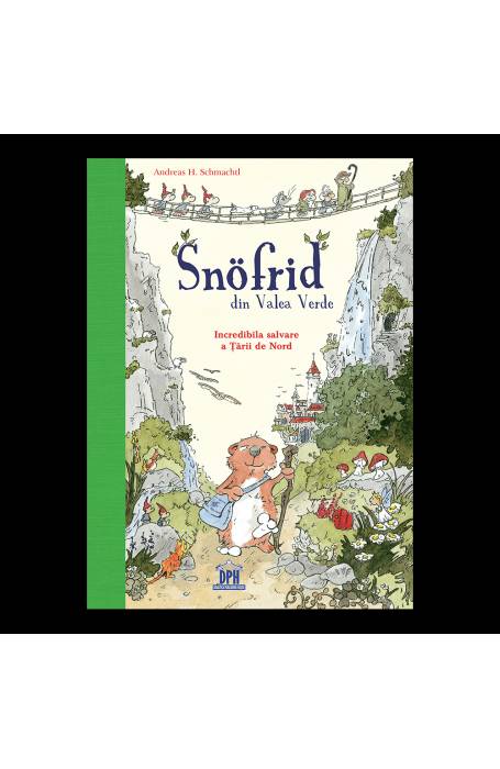 SNOFRID DIN VALEA VERDE - INCREDIBILA SALVARE A TARII DE NORD VOL 1