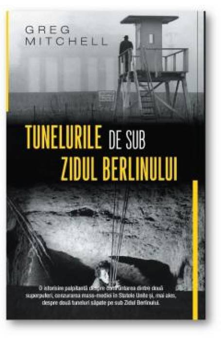 TUNELURILE DE SUB ZIDUL BERLINULUI ED BUZ