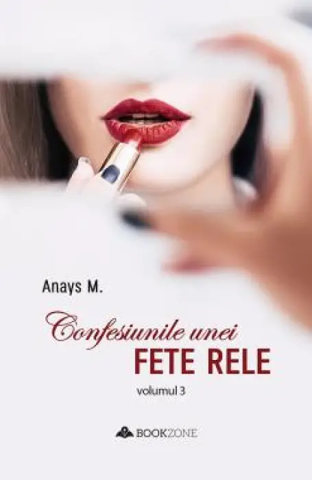 CONFESIUNILE UNEI FETE RELE VOL 3