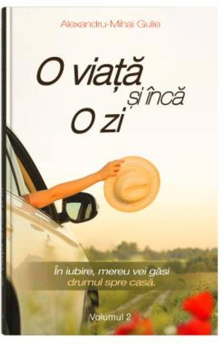 O VIATA SI INCA O ZI VOL 2