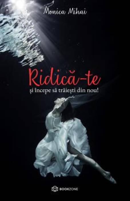 RIDICA-TE SI INCEPE SA TRAIESTI DIN NOU!