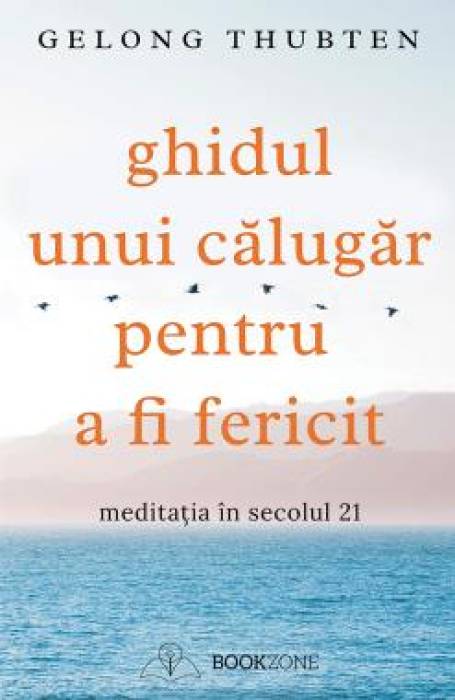 GHIDUL UNUI CALUGAR PENTRUI A FI FERICIT