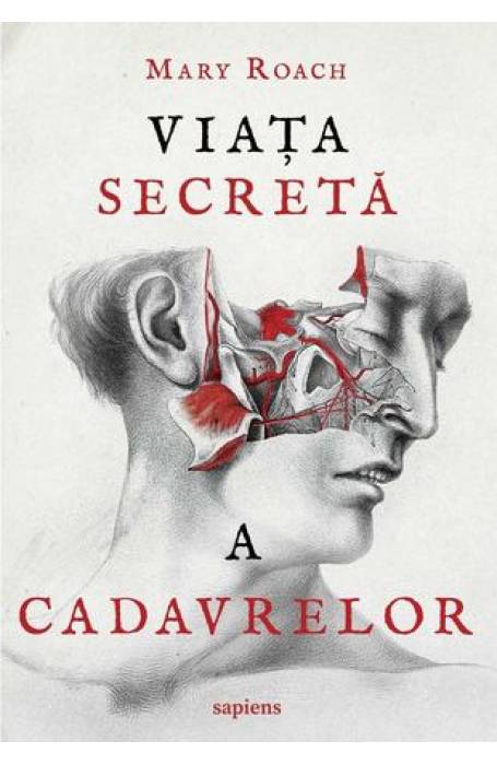 VIATA SECRETA A CADAVRELOR ED 2021 SAPIENS