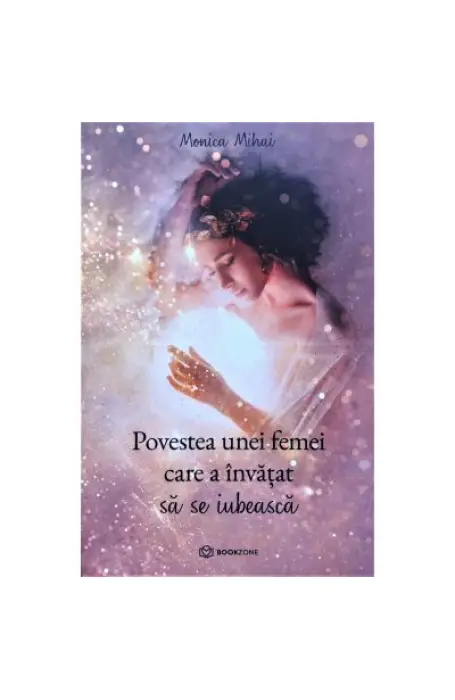 POVESTEA UNEI FEMEI CARE A INVATAT SA SE IUBEASCA