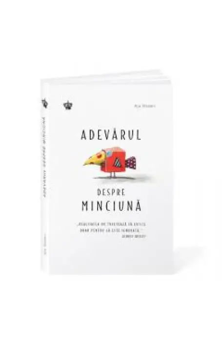 ADEVARUL DESPRE MINCIUNA
