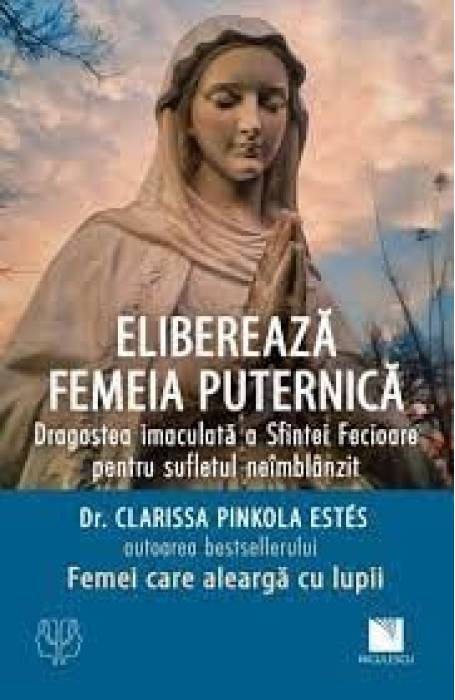 ELIBEREAZA FEMEIA PUTERNICA