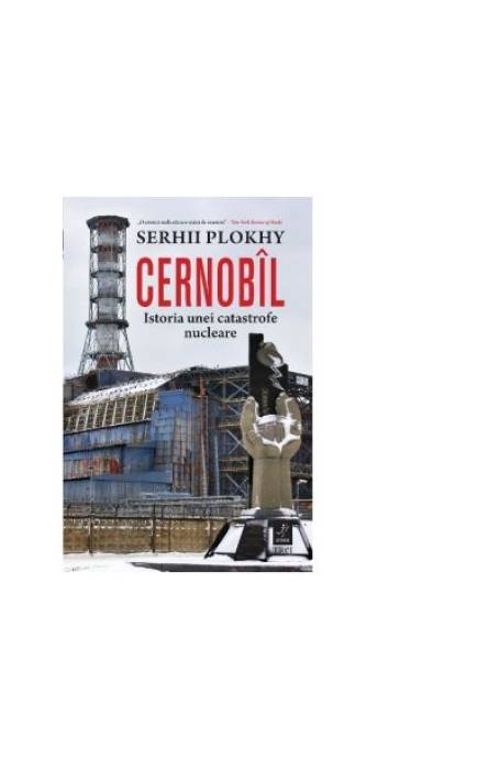 CERNOBIL, ISTORIA UNEI CATASTROFE NUCLEARE
