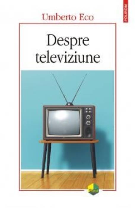 DESPRE TELEVIZIUNE. SCRIERI 1956-2015