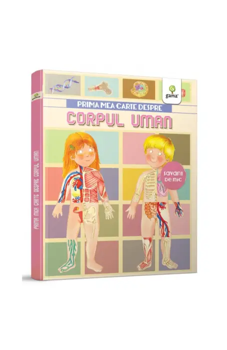 PRIMA MEA CARTE DESPRE CORPUL UMAN