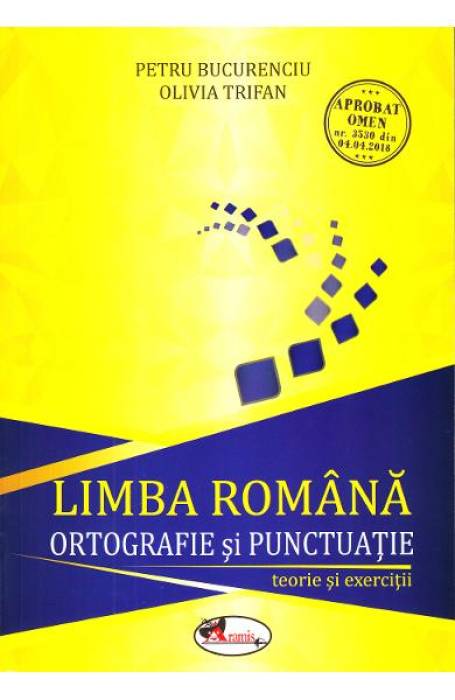 ROMANA ORTOGRAFIE SI PUNCTUATIE TEORIE SI PUNCTUATIE ARAMIS