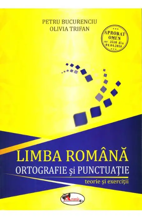 ROMANA ORTOGRAFIE SI PUNCTUATIE TEORIE SI PUNCTUATIE ARAMIS