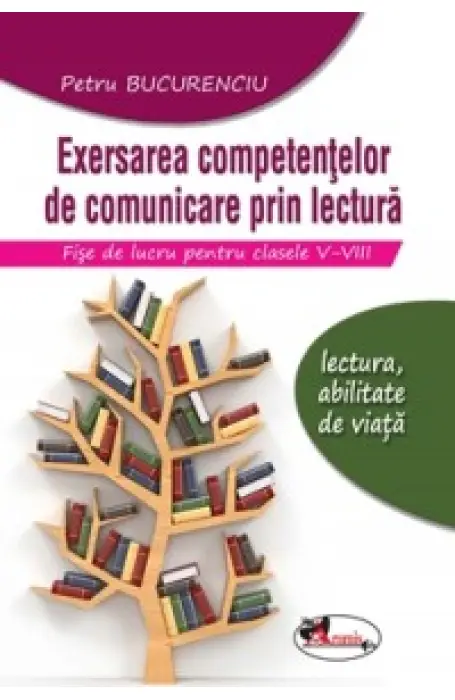 EXERSAREA COMPETENTELOR DE COMUNICARE PRIN LECTURA 5 - 8 