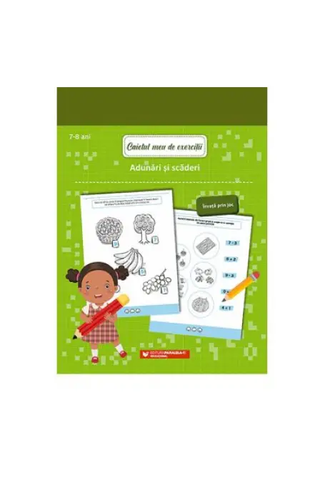 CAIETUL MEU DE EXERCITII. ADUNARI SI SCADERI 7-8 ANI P45