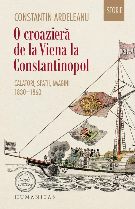 O CROAZIERA DE LA VIENA LA CONSTANTINOPOL 1830-1860