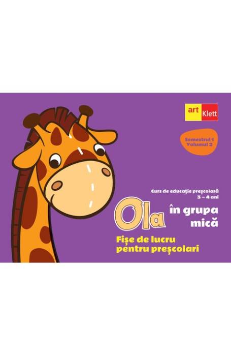 OLA SEM 1/VOL 2 GRUPA MICA FISE DE LUCRU 3-4 ANI ART KLETT