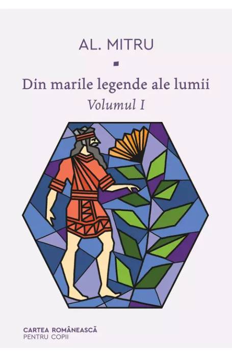 DIN MARILE LEGENDE ALE LUMII VOL 1 ART