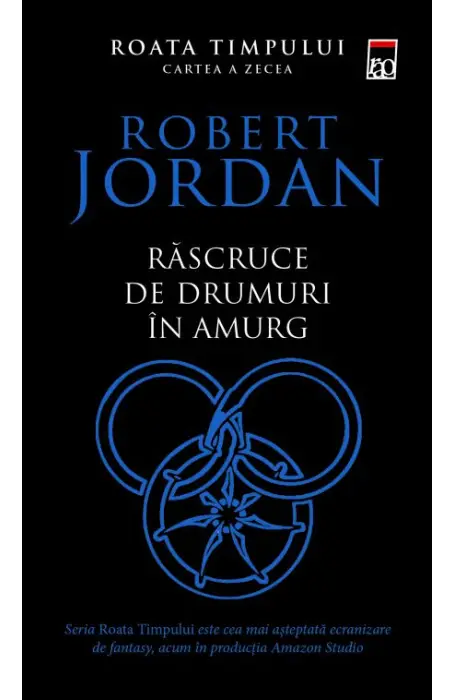 ROATA TIMPULUI VOL 10 RASCRUCE DE DRUMURI IN AMURG