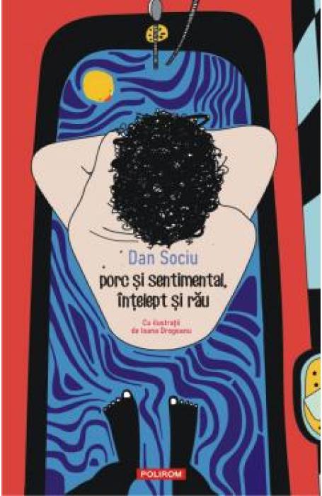 PORC SI SENTIMENTAL, INTELEPT SI RAU