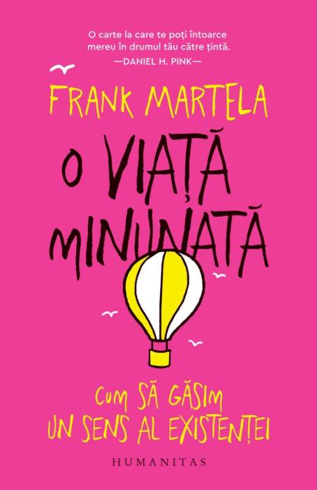 O VIATA MINUNATA. CUM SA GASIM UN SENS AL EXISTENTEI