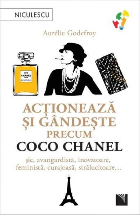 ACTIONEAZA SI GANDESTE PRECUM COCO CHANEL