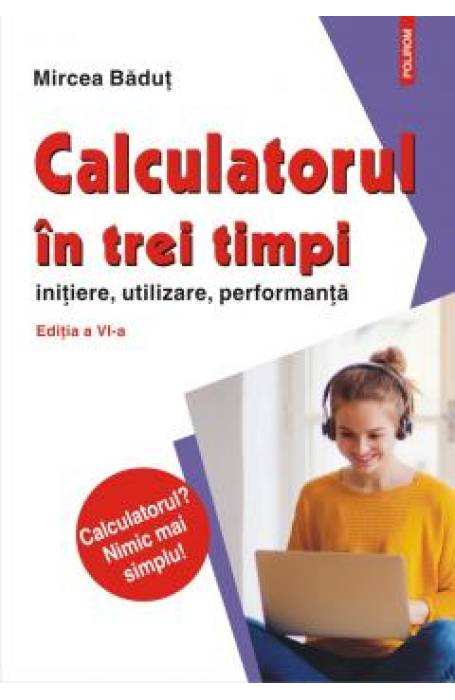 CALCULATORUL IN TREI TIMPI ED VI