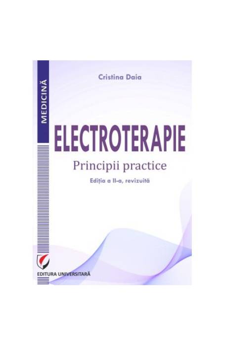 ELECTROTERAPIE. PRINCIPII PRACTICE ED II