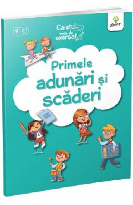 PRIMELE ADUNARI SI SCADERI/ CAIETUL MEU DE EXERSAT
