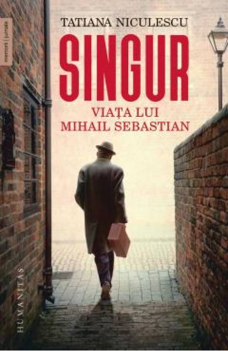SINGUR VIATA LUI MIHAIL SEBASTIAN ED 2026