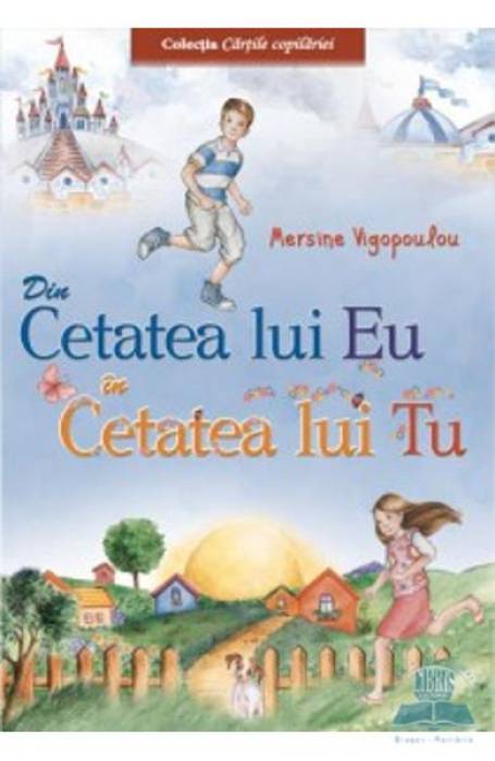 DIN CETATEA LUI EU IN CETATEA LUI TU