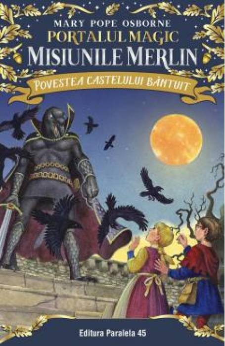 PORTALUL MAGIC MISIUNILE LUI MERLIN 2 POVESTEA CASTELULUI BANTUIT