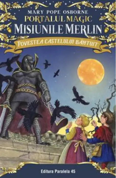 PORTALUL MAGIC MISIUNILE LUI MERLIN 2 POVESTEA CASTELULUI BANTUIT