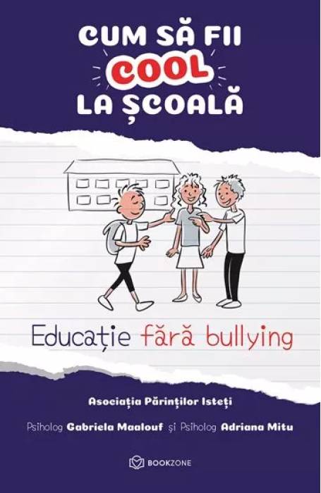 CUM SA FII COOL LA SCOALA. EDUCATIE FARA BULLYING BOOKZONE