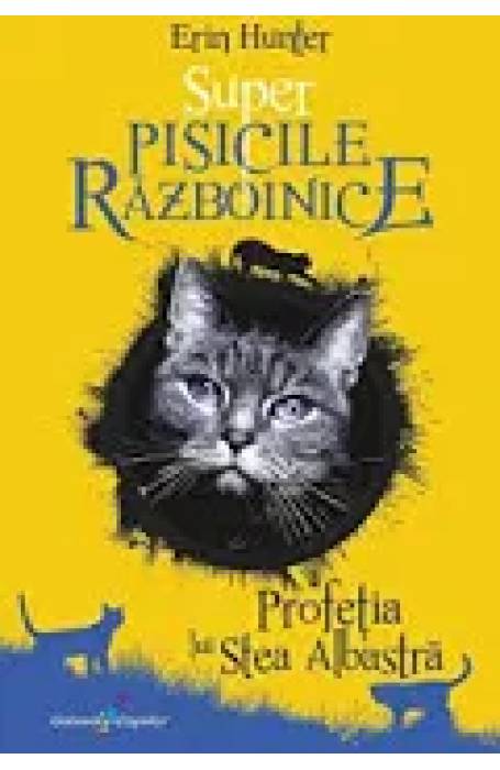 SUPER PISICILE RAZBOINICE 2 PROFETIA LUI STEA ALBASTRA