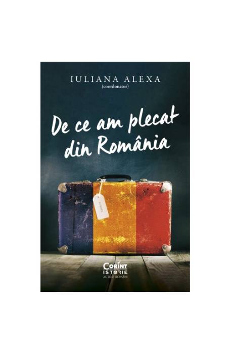 DE CE AM PLECAT DIN ROMANIA