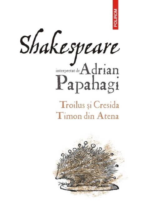 SHAKESPEARE INTERPRETAT - TROILUS SI CRESIDA/ TIMON DIN ATENA