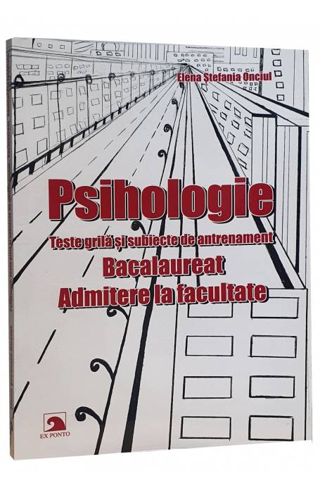 PSIHOLOGIE TESTE GRILA PENTRU BAC SI ADMITERE LA FACULTATE
