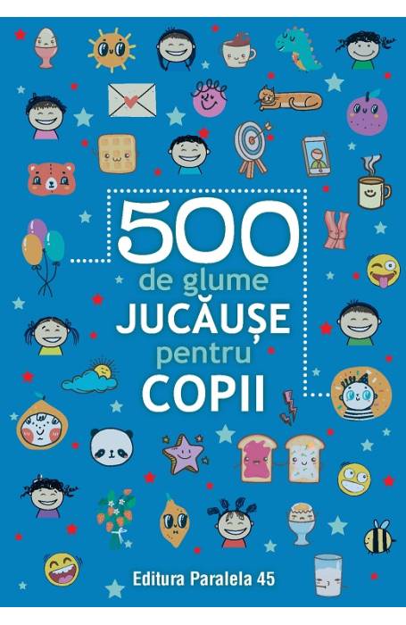 500 DE GLUME JUCAUSE PENTRU COPII