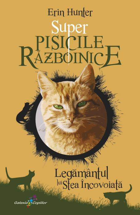SUPER PISICILE RAZBOINICE 3 LEGAMANTUL LUI STEA INCOVOIATA