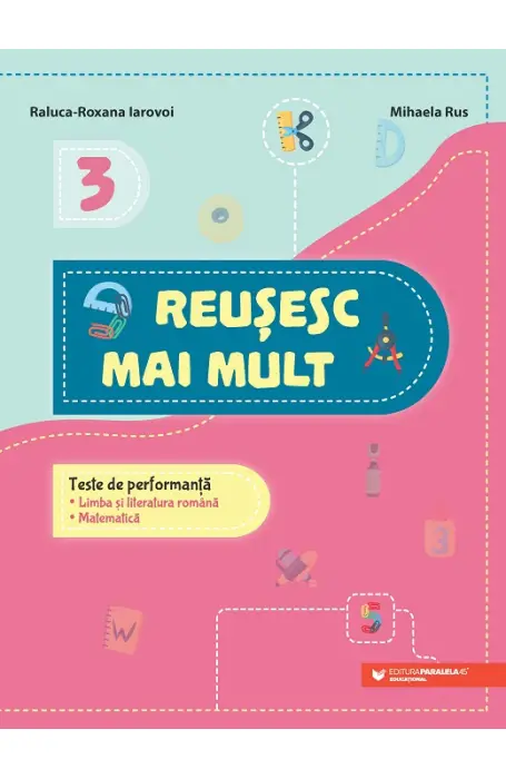 REUSESC MAI MULT TESTE DE PERFORMANTA 3 MATE + ROMANA P45