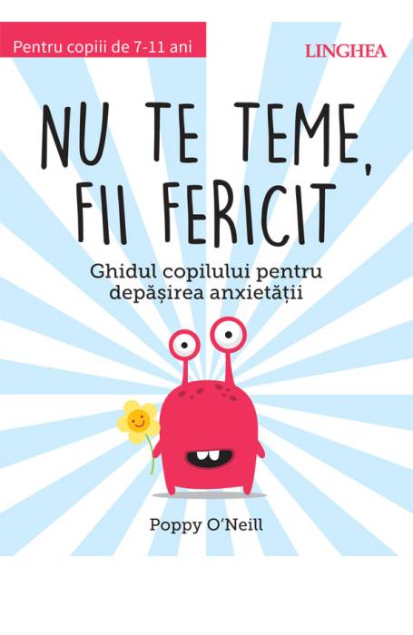 NU TE TEME, FII FERICIT ED I