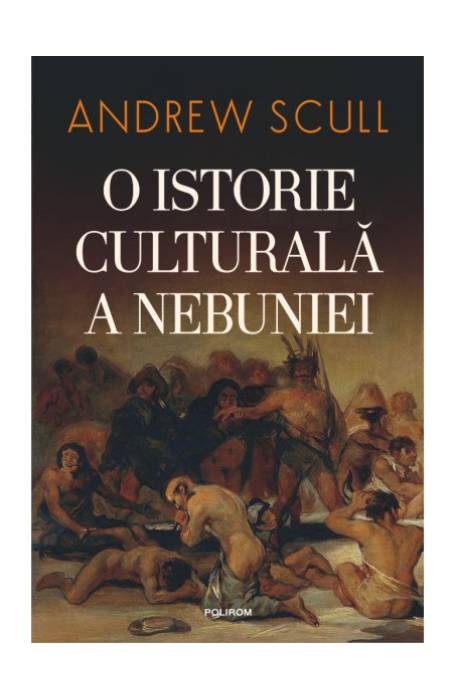 O ISTORIE CULTURALA A NEBUNIEI ED 2023